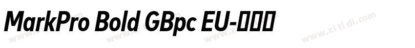 MarkPro Bold GBpc EU字体转换 MarkPro Bold GBpc EU字体转换